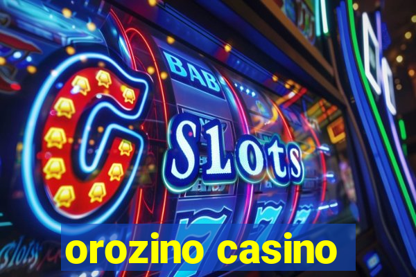 orozino casino